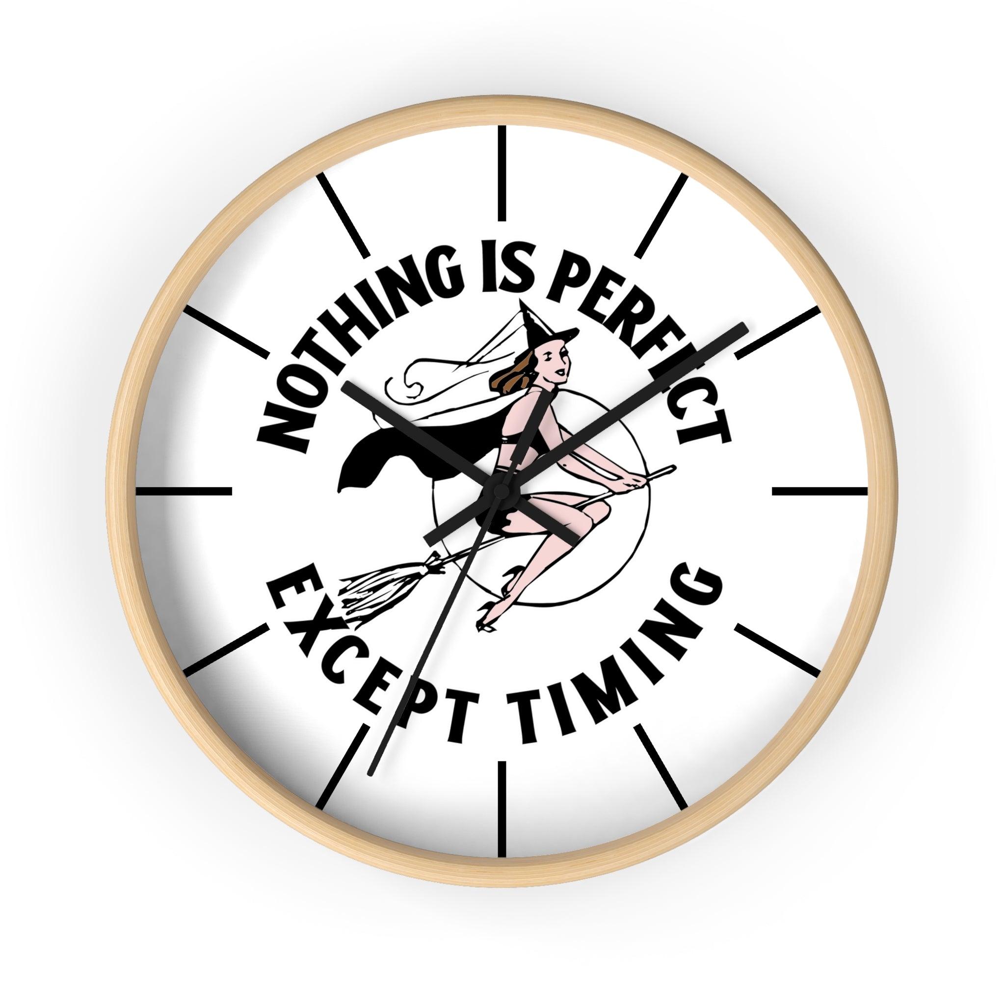 Nothing is perfect except timing - Wall Clock - Witty Twisters Fashions