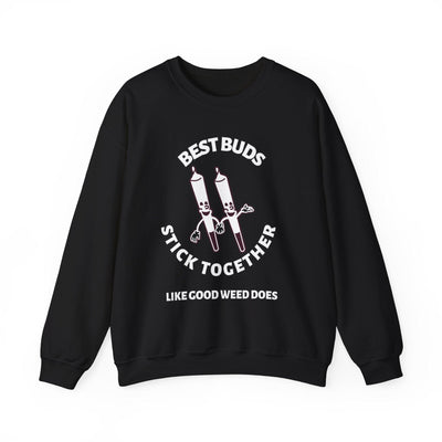Best Buds Stick Together Like Good Weed Does - Sweatshirt - Witty Twisters Fashions