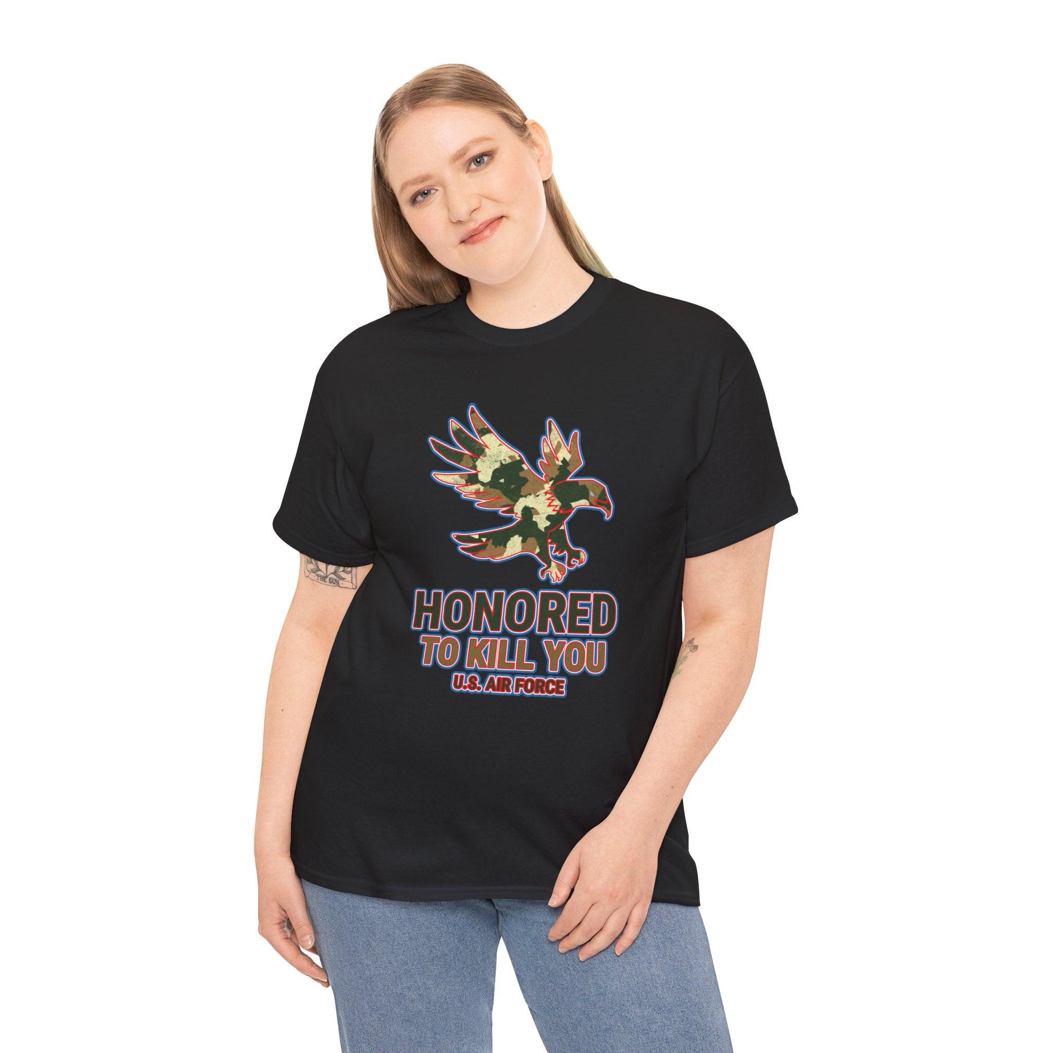 Honored to kill you U.S. Air Force - T-Shirt - Witty Twisters Fashions