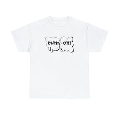 Cum On! - T-Shirt - Witty Twisters Fashions