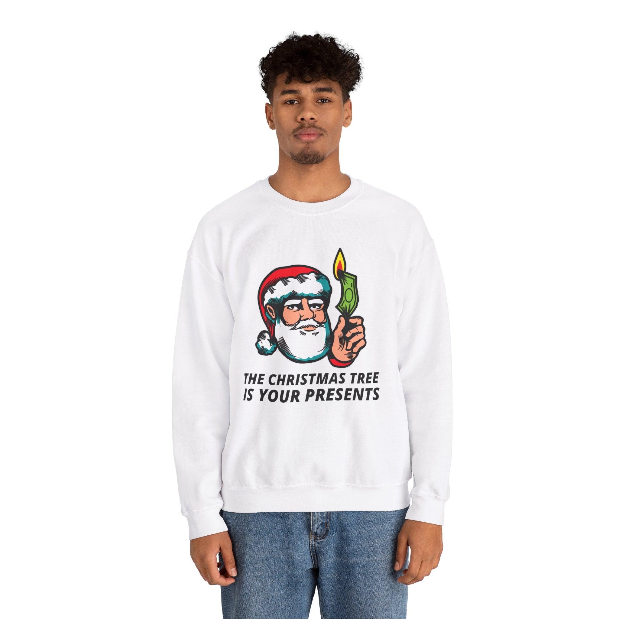 The Christmas tree is your presents - Sweatshirt - Witty Twisters Fashions