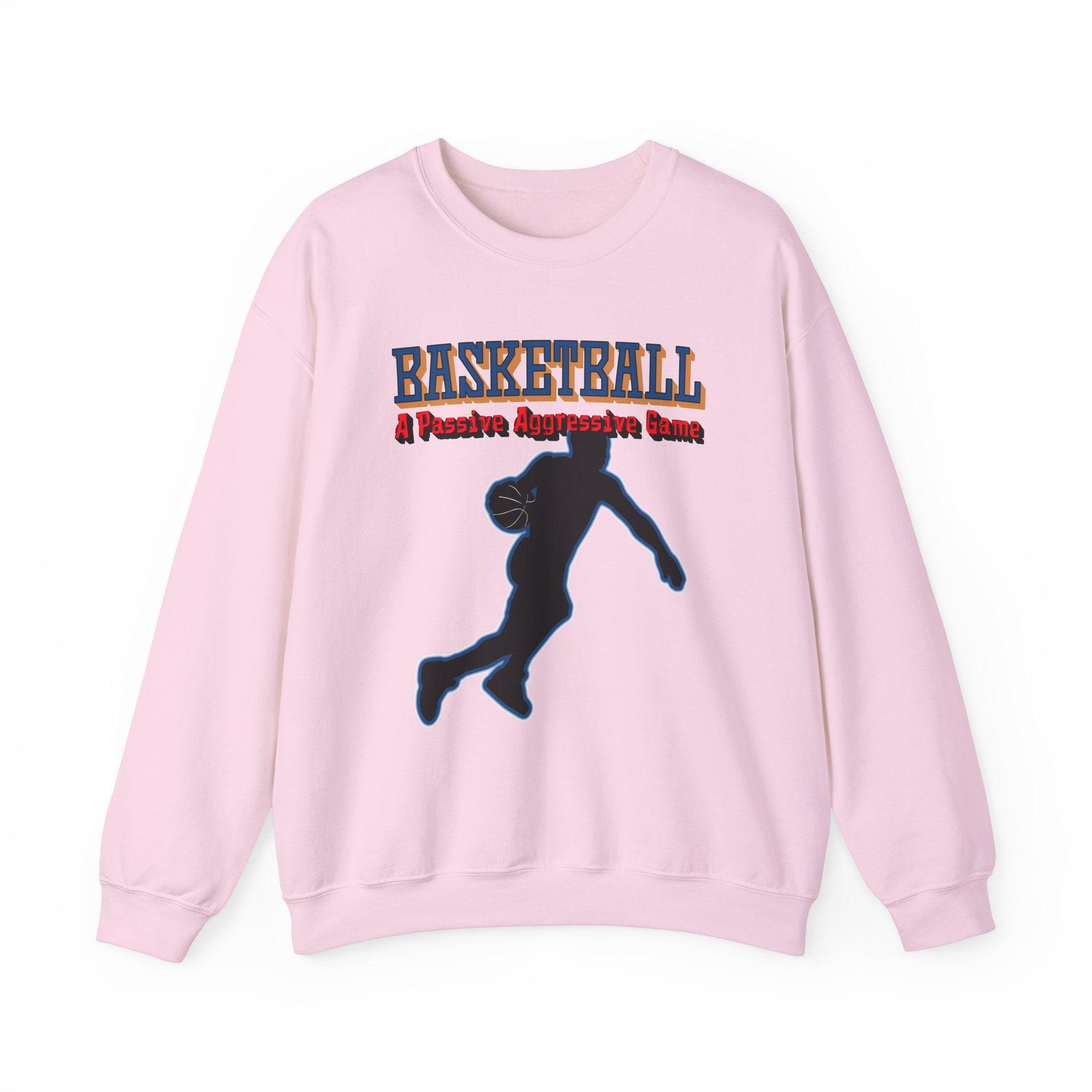 Basketball A Passive Aggressive Game - Sweatshirt - Witty Twisters Fashions