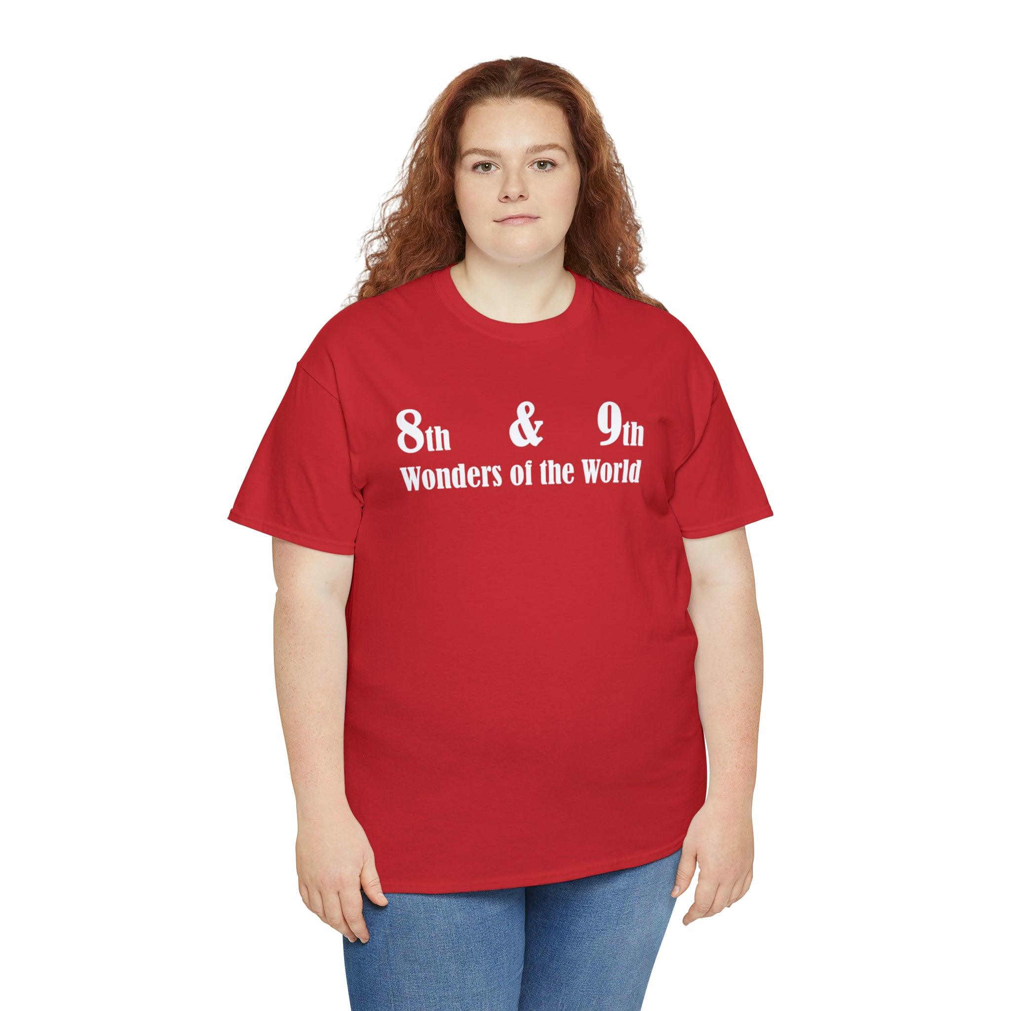 8th and 9th Wonders of the World - T-Shirt - Witty Twisters Fashions