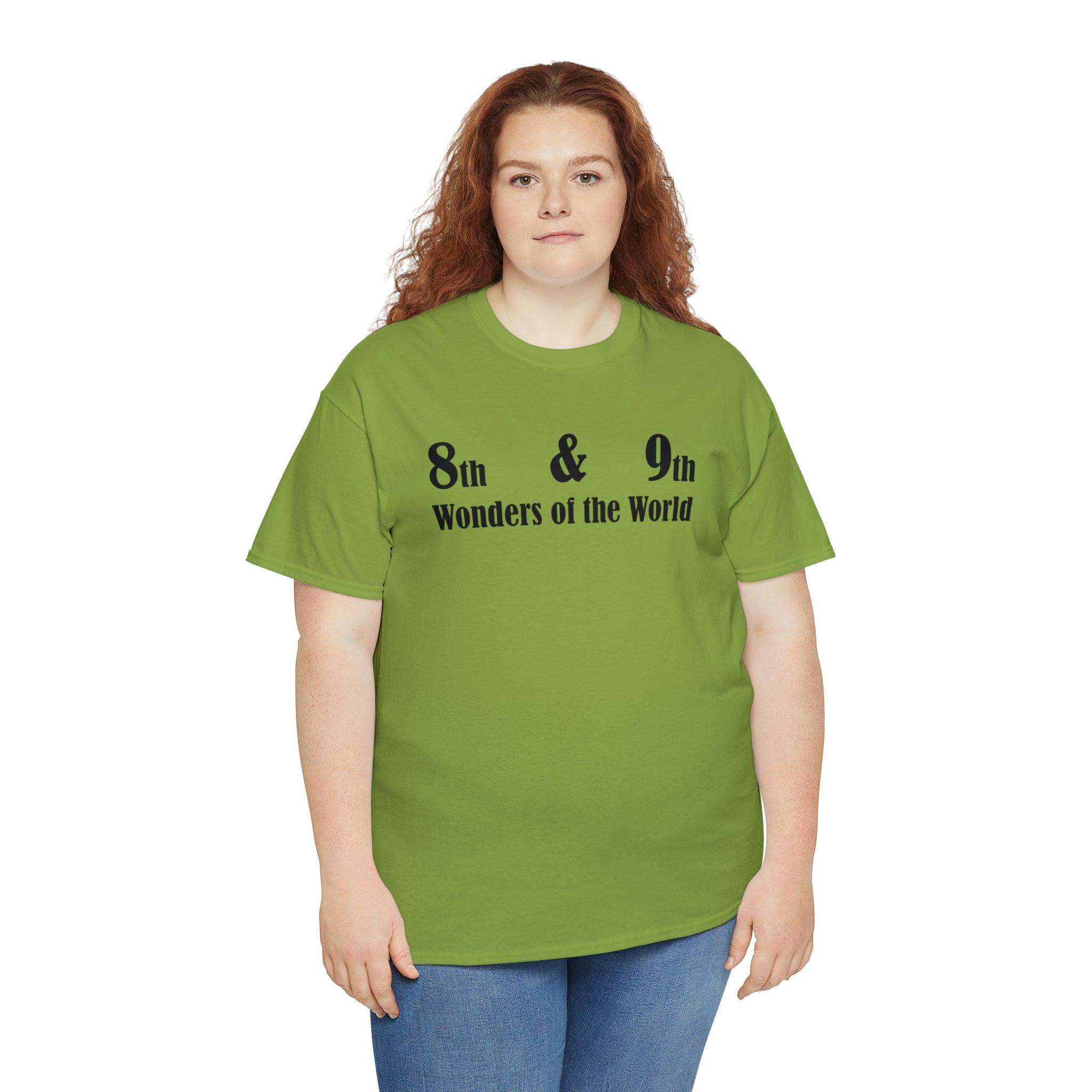 8th and 9th Wonders of the World - T-Shirt - Witty Twisters Fashions