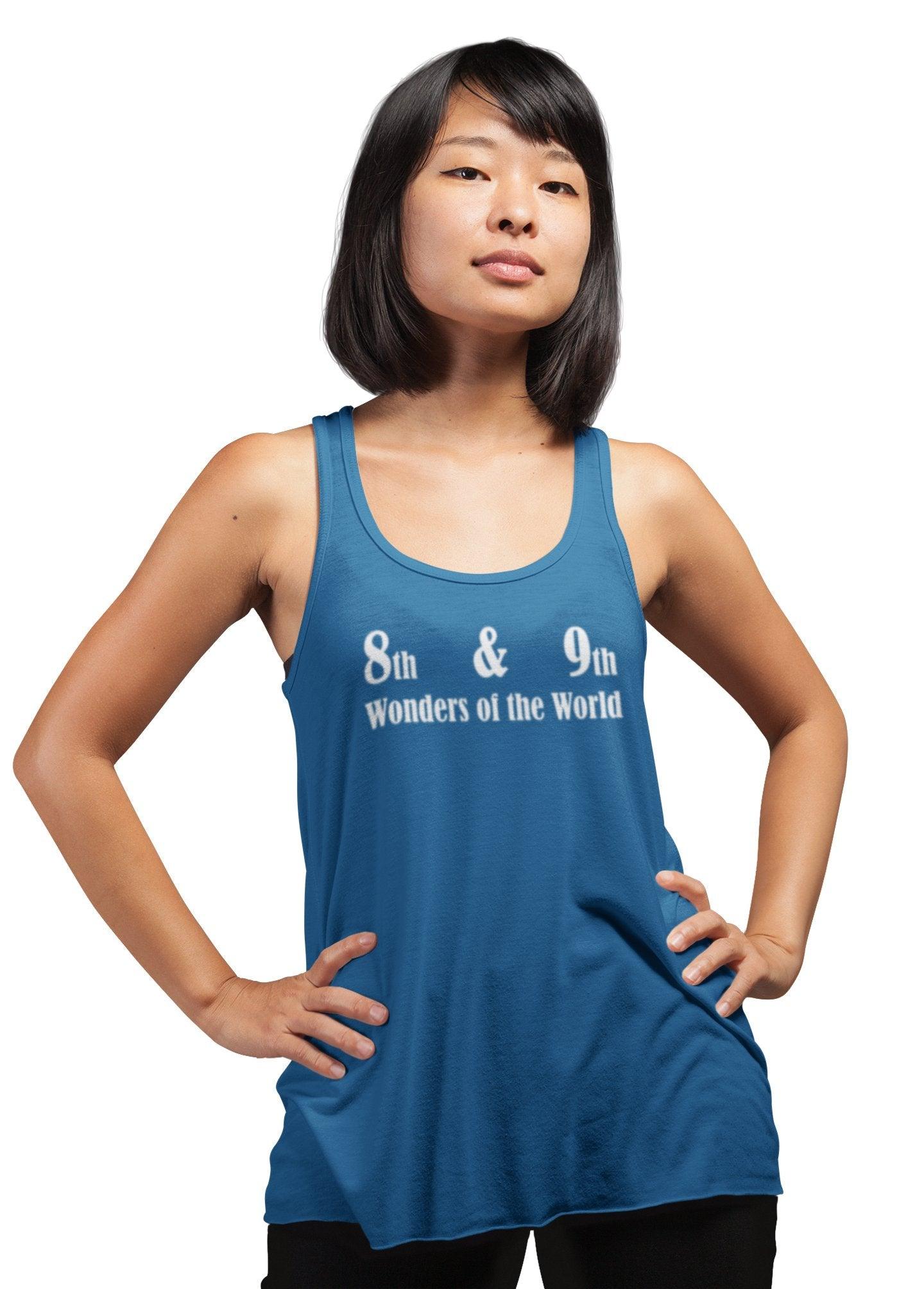 8th and 9th Wonders of the World - Women's Tank Top - Witty Twisters Fashions