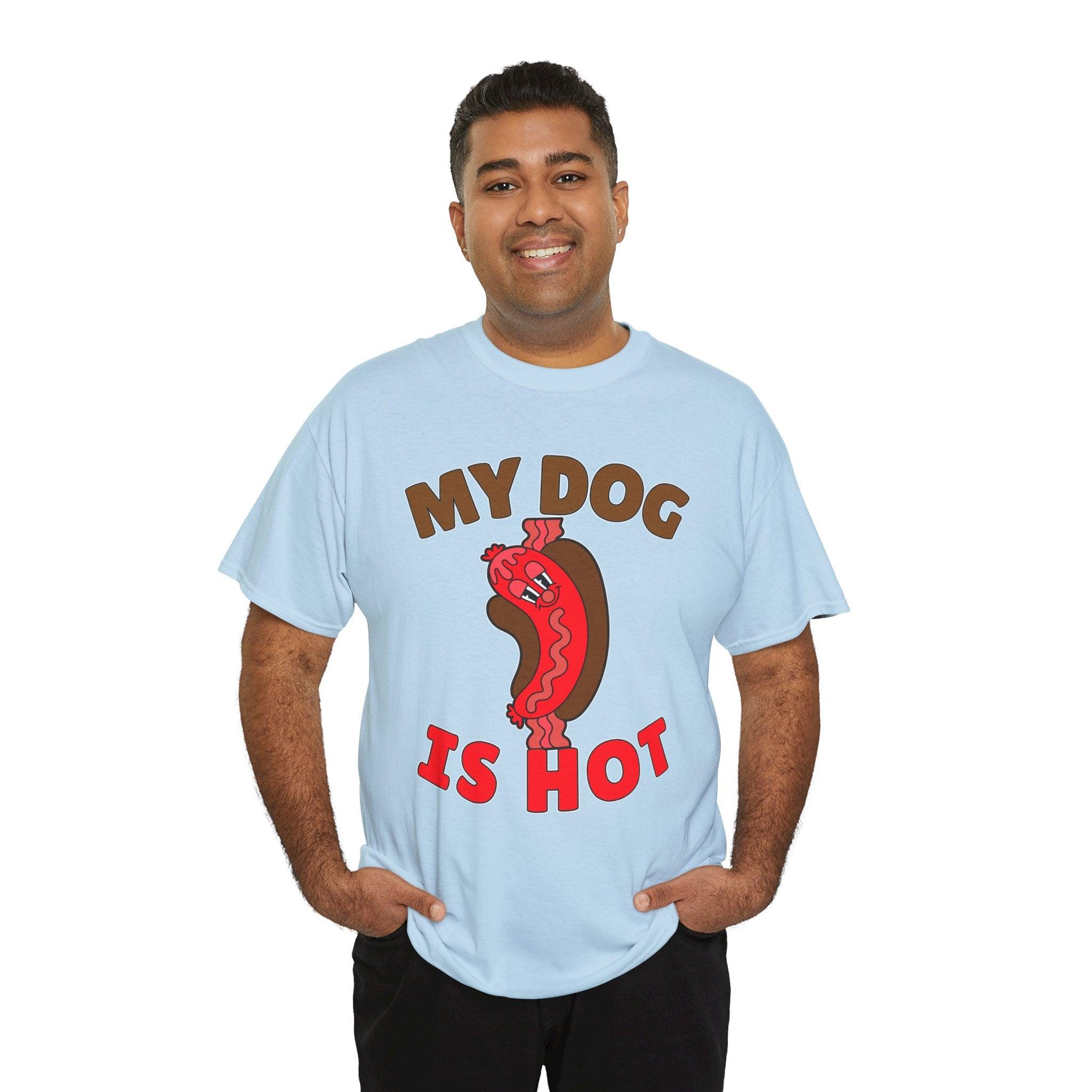 My Dog Is Hot - T-Shirt - Witty Twisters Fashions