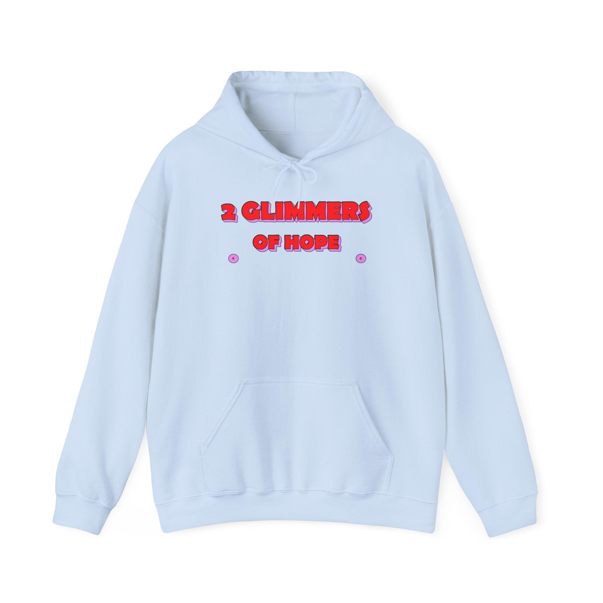 2 Glimmers Of Hope - Hoodie - Witty Twisters Fashions