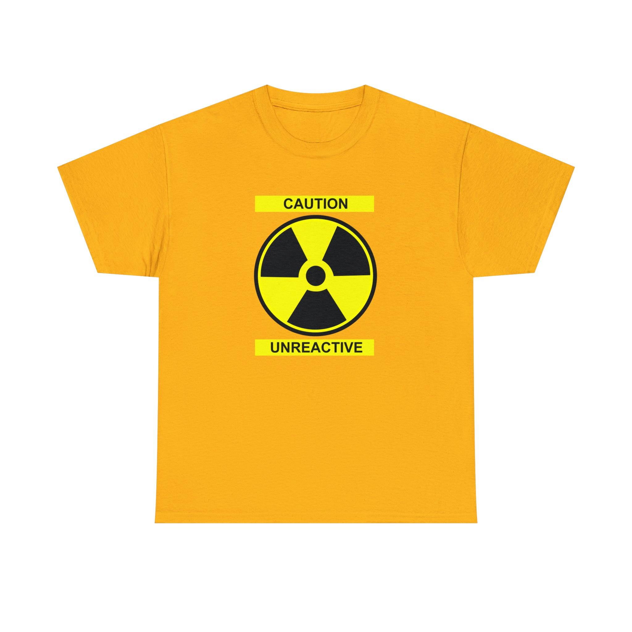 Caution Unreactive - T-Shirt - Witty Twisters Fashions