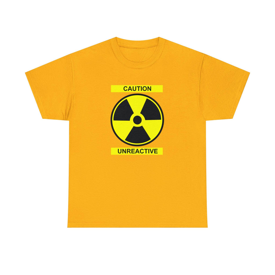 Caution Unreactive - Witty Twisters T-Shirts