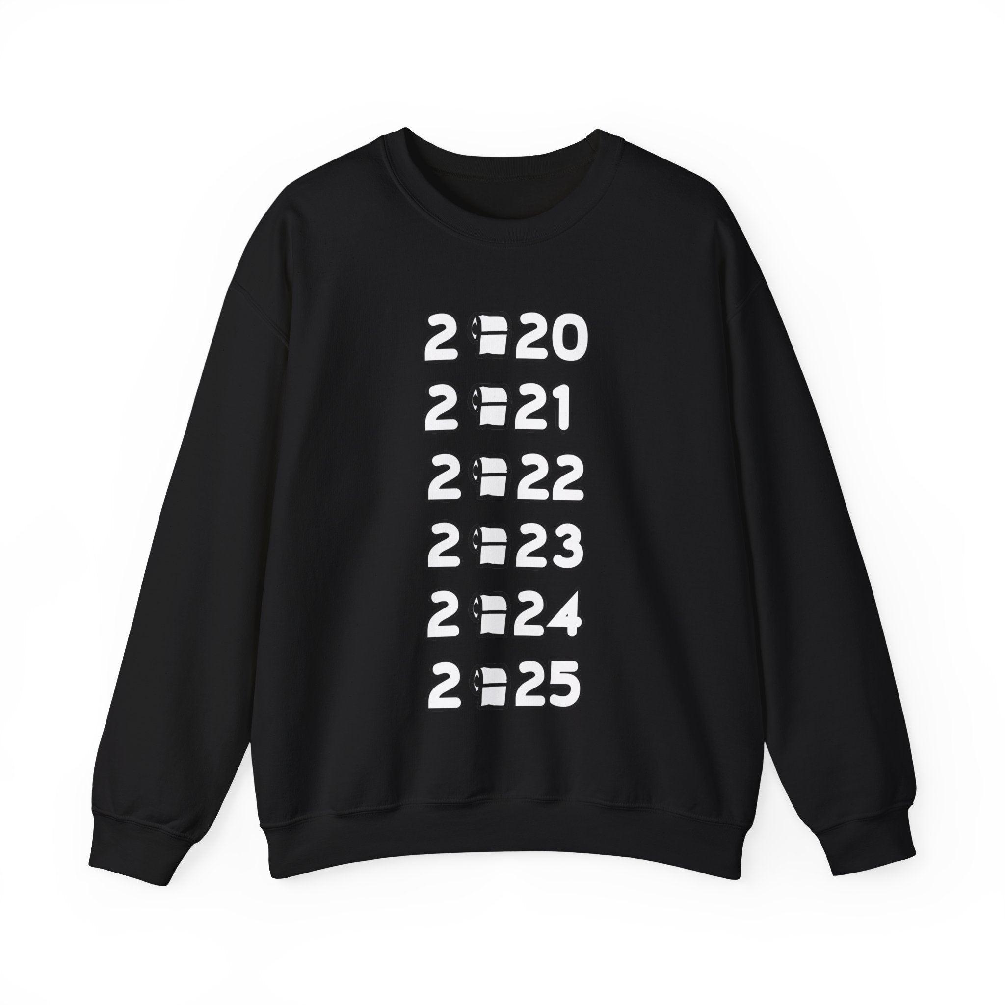 2020 2021 2022 2023 2024 2025 - Sweatshirt - Witty Twisters Fashions