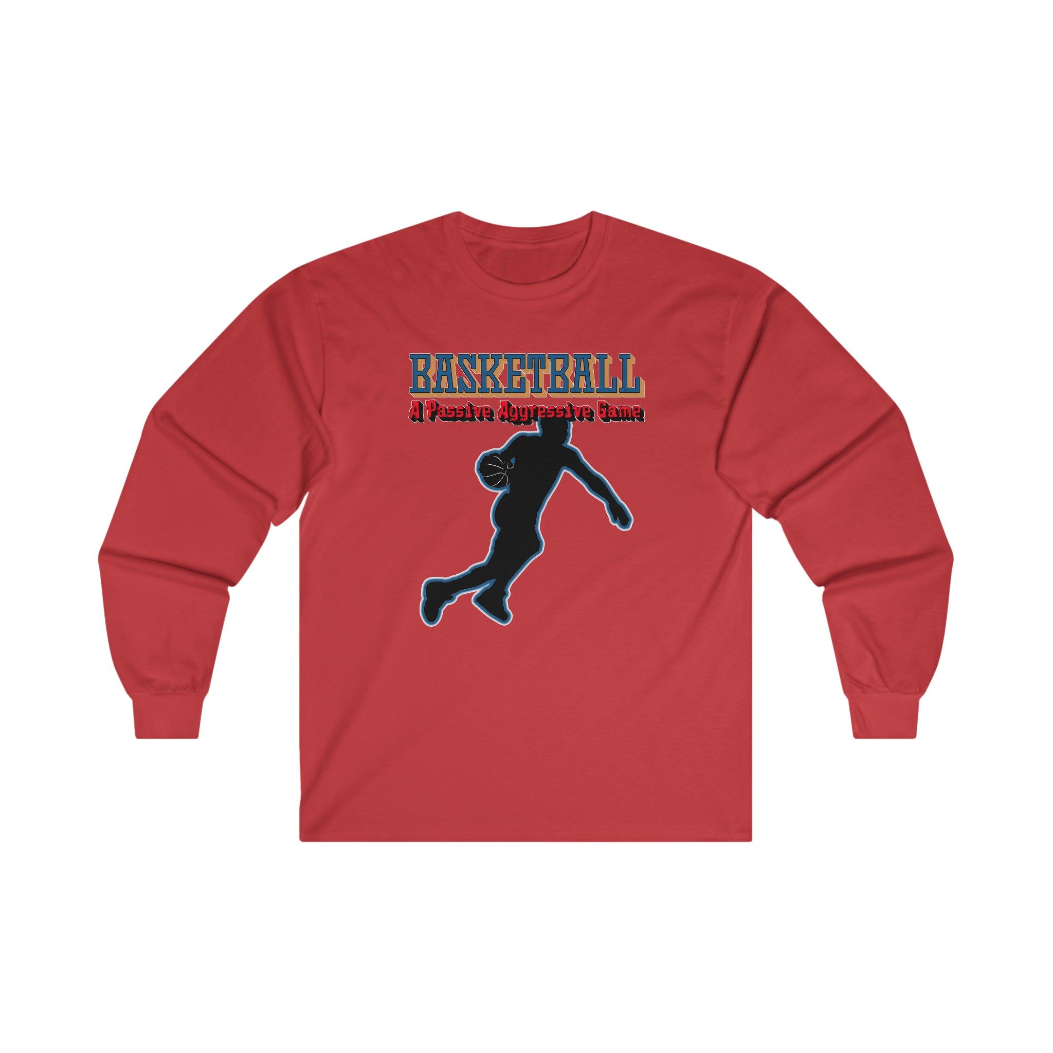 Basketball A Passive Aggressive Game - Long-Sleeve Tee - Witty Twisters T-Shirts