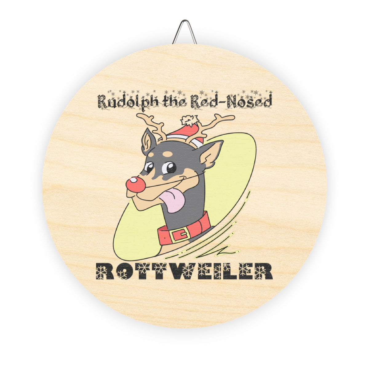 Rudolph The Red-Nosed Rottweiler - Wood Sign