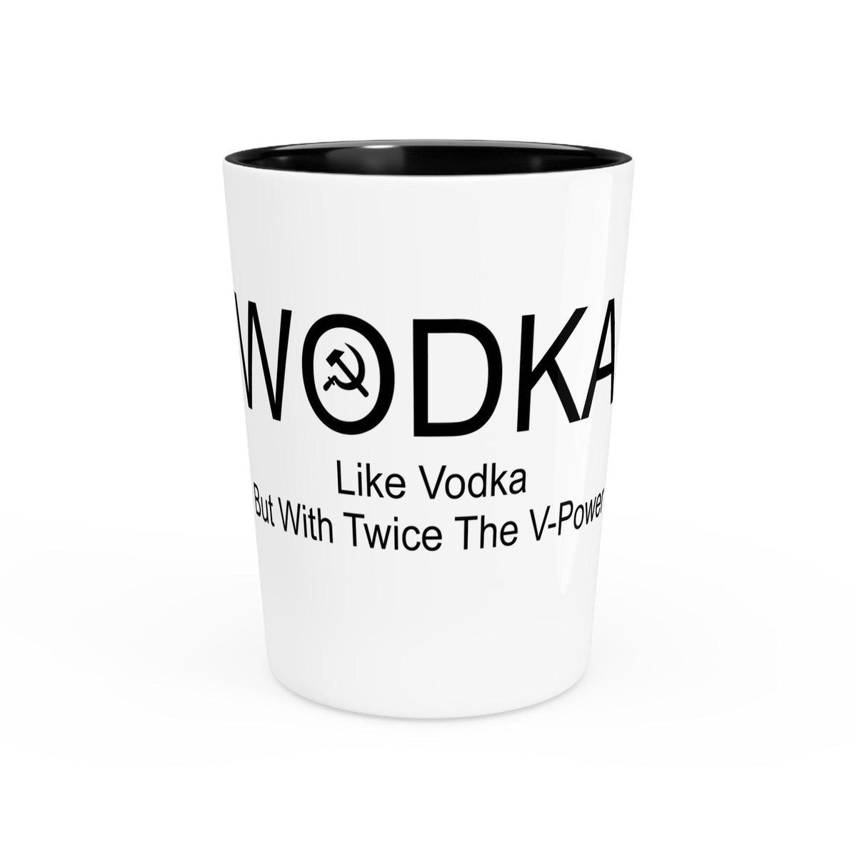 Wodka Like Vodka But With Twice The V-Power - Shot Glass - Witty Twisters Fashions