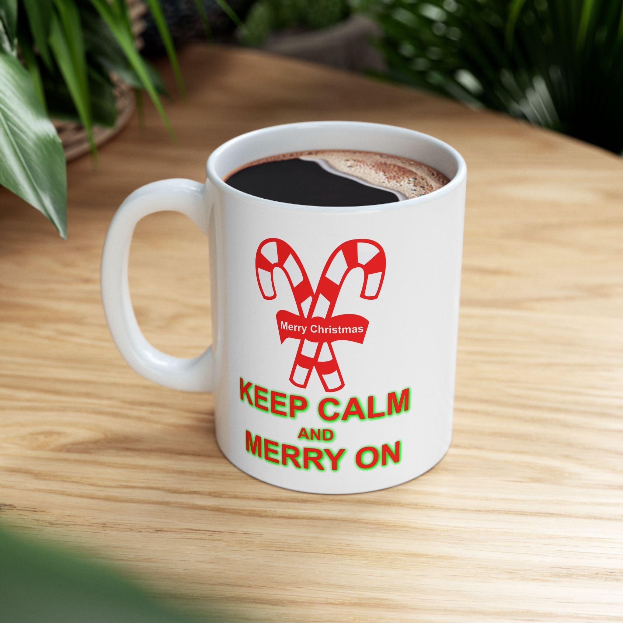 Keep Calm and Merry On - Ceramic Coffee Mug 11oz, 15oz