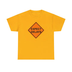 Expect Delays - T-Shirt - Witty Twisters Fashions