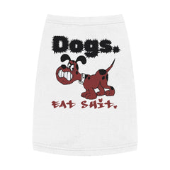 Dogs. Eat Shit. - Pet Tank Top - Witty Twisters Fashions