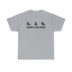 8th and 9th Wonders of the World - T-Shirt - Witty Twisters Fashions