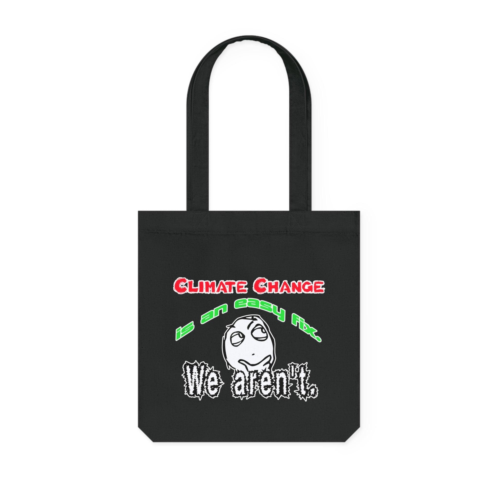 Climate Change Is An Easy Fix. We Aren't. - Woven Tote Bag