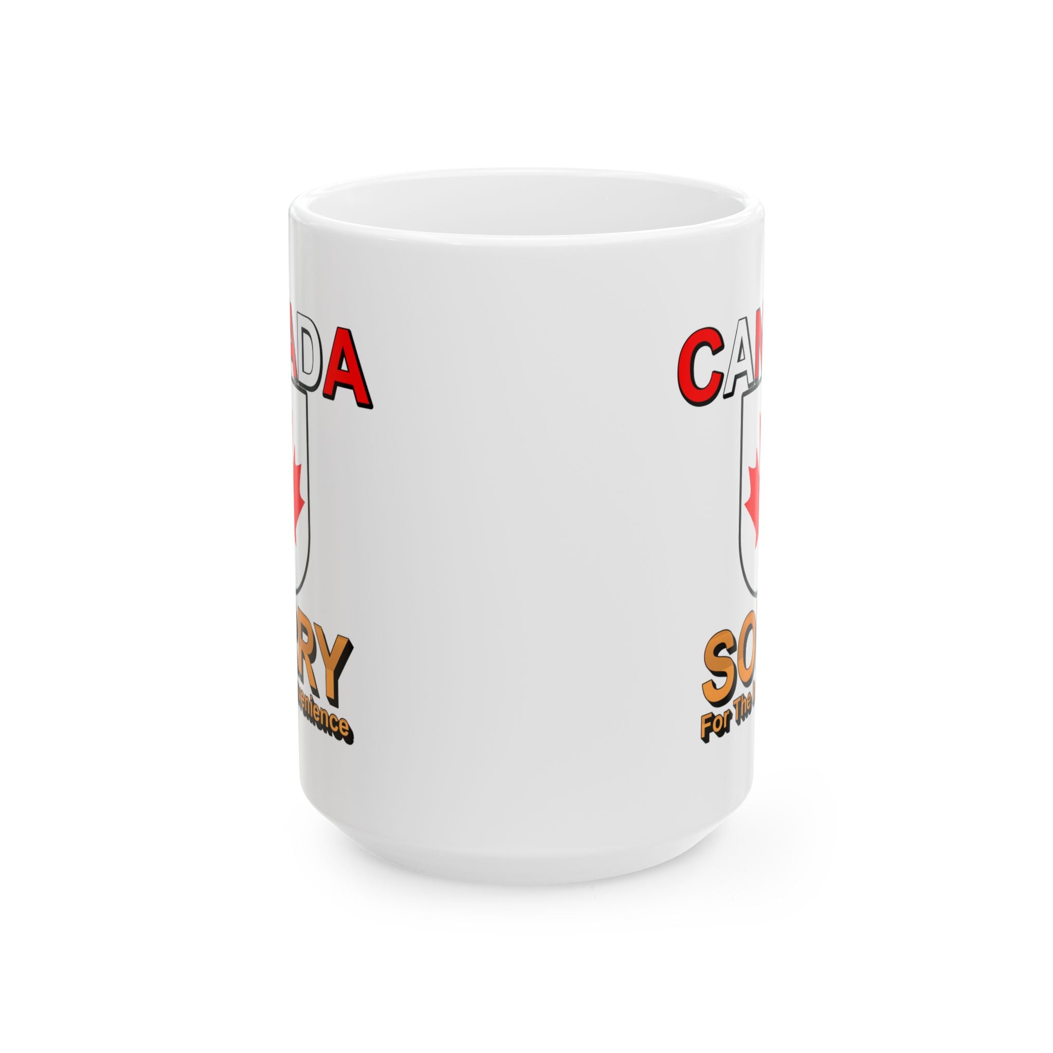 Canada Sorry for the Inconvenience - Ceramic Coffee Mug 11oz, 15oz