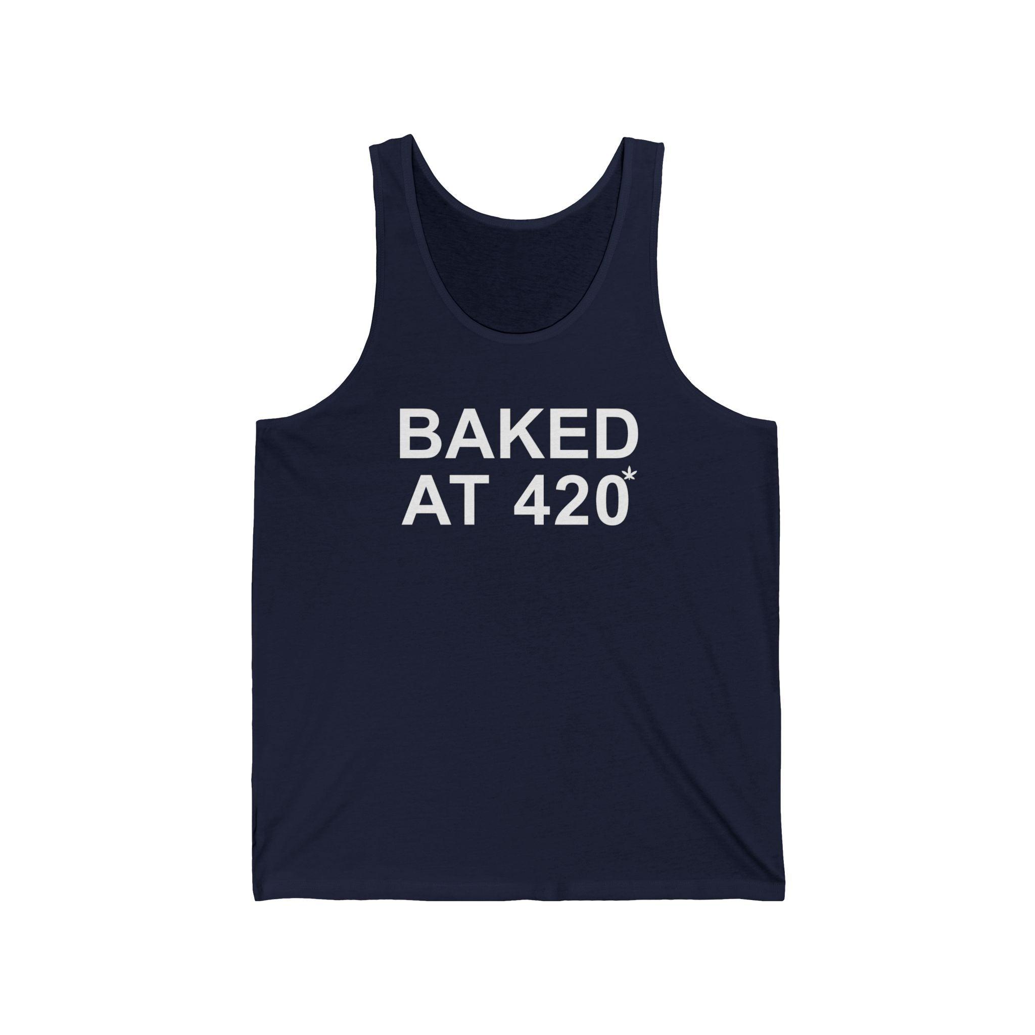 Baked At 420 - Tank Top - Witty Twisters Fashions