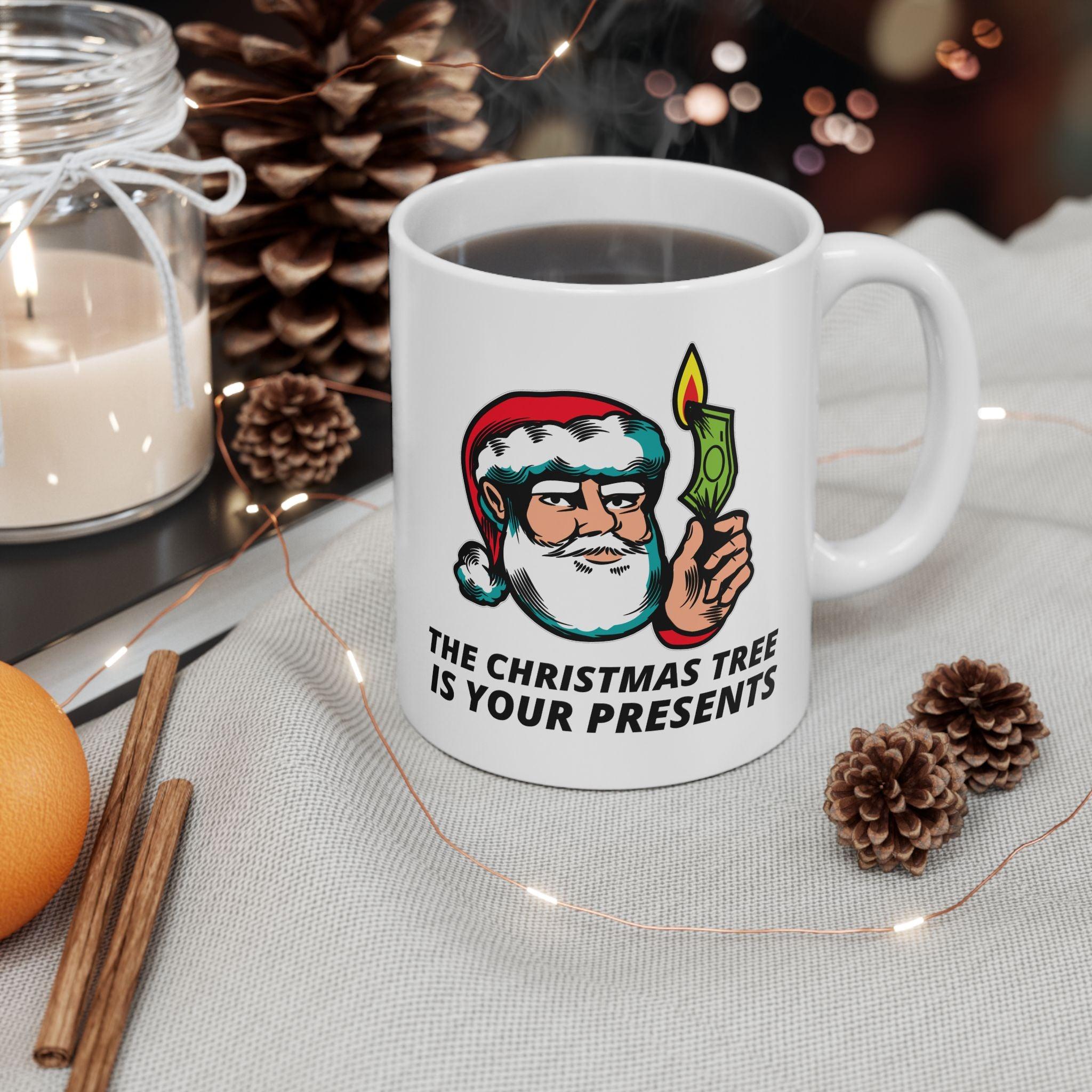 The Christmas tree is your presents - Ceramic Coffee Mug 11oz, 15oz - Witty Twisters Fashions