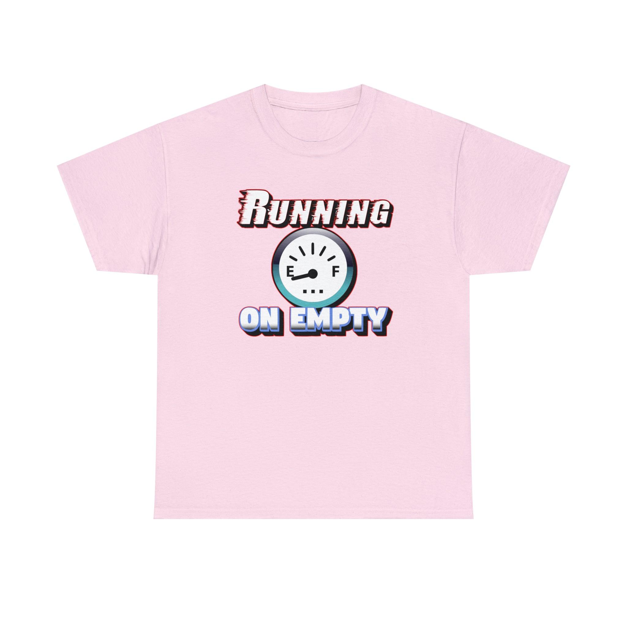 Running On Empty - Witty Twisters T-Shirts