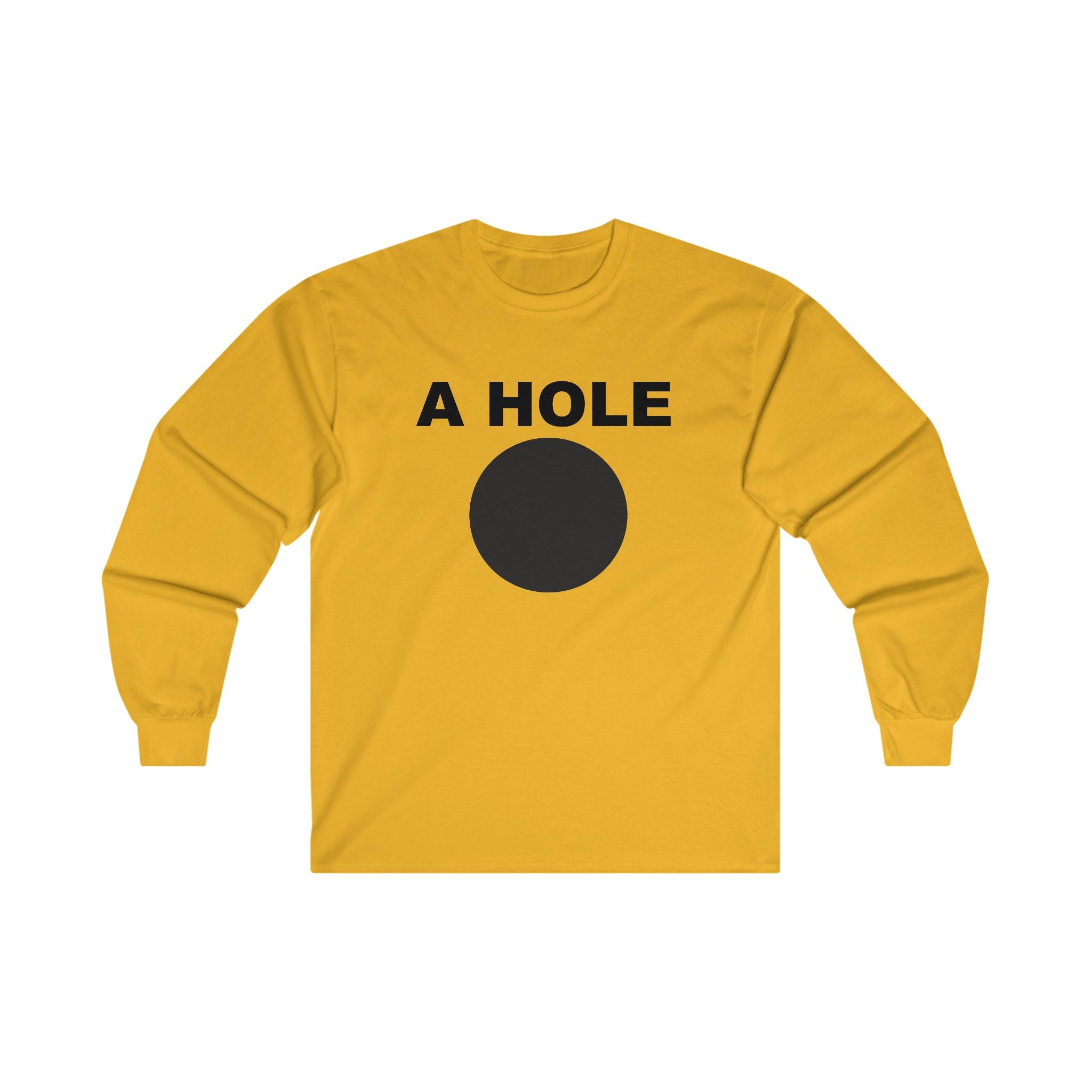 A Hole - Long-Sleeve Tee - Witty Twisters Fashions