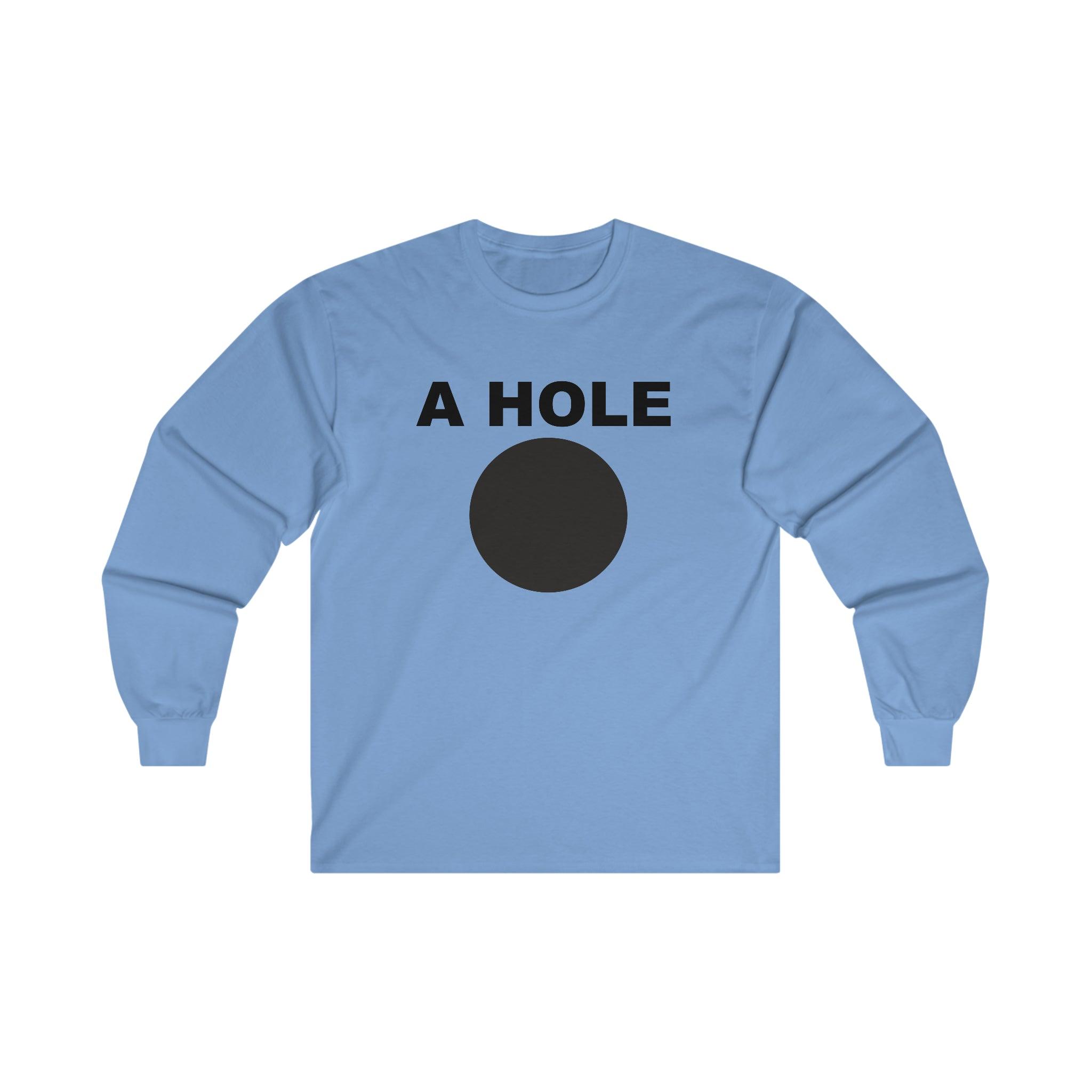 A Hole - Long-Sleeve Tee - Witty Twisters Fashions