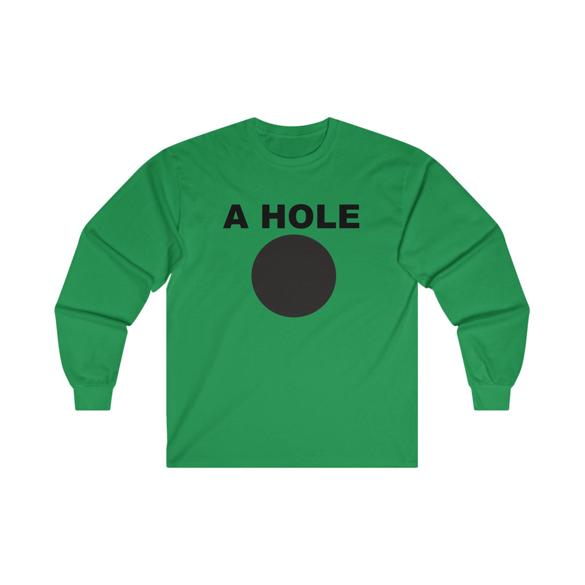 A Hole - Long-Sleeve Tee - Witty Twisters Fashions