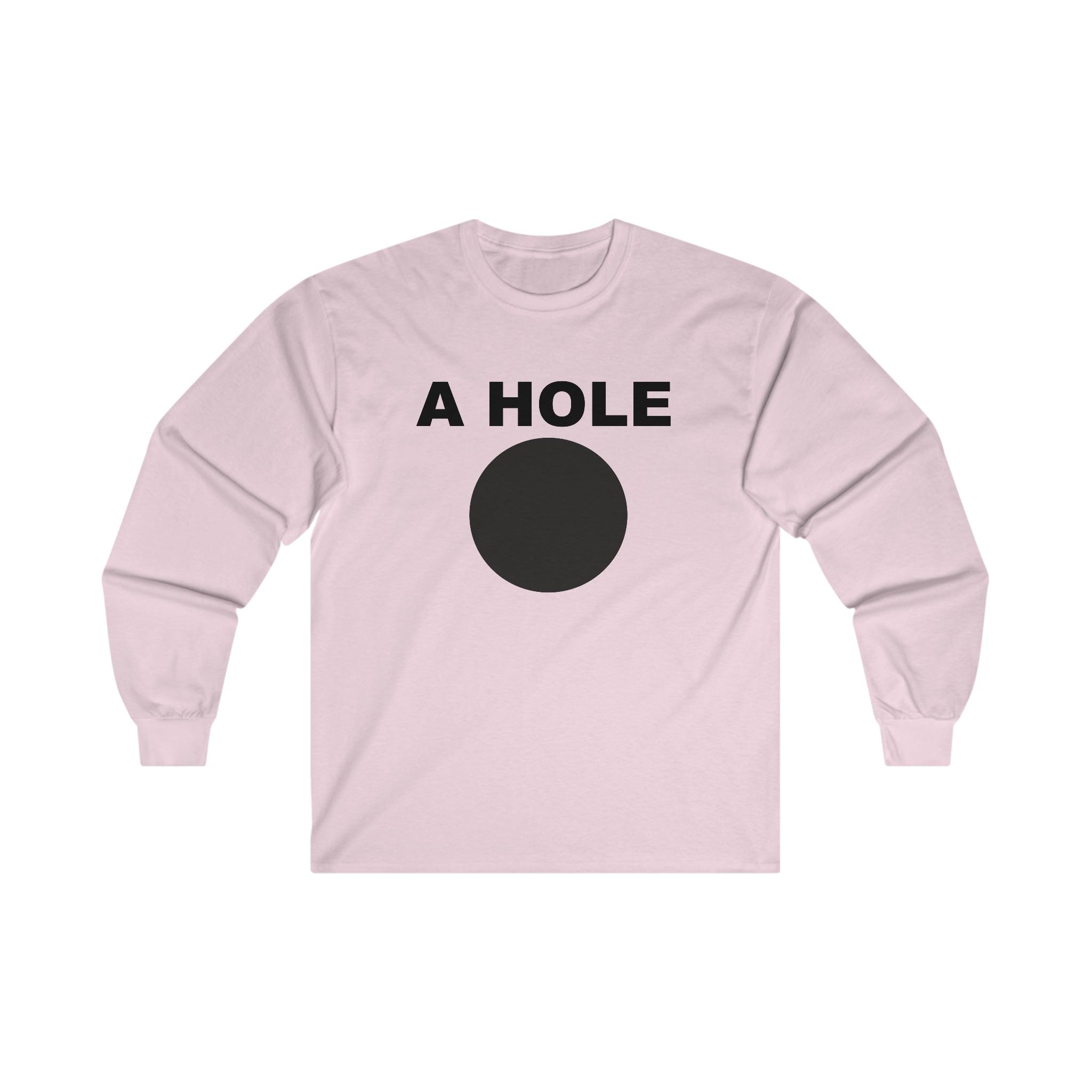 A Hole - Long-Sleeve Tee - Witty Twisters Fashions