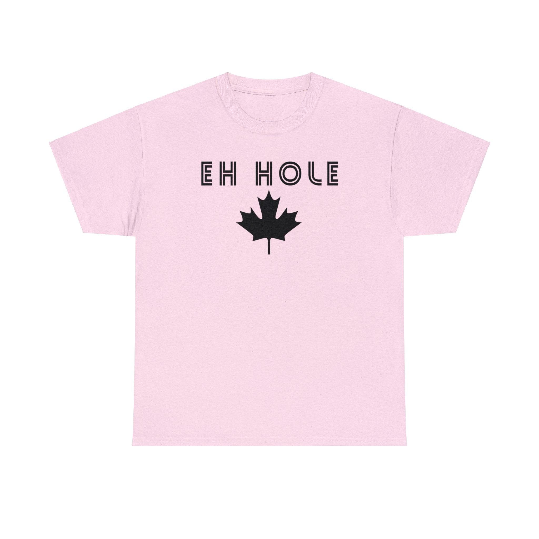 Eh Hole (A Canadian A-Hole) - T-Shirt - Witty Twisters Fashions