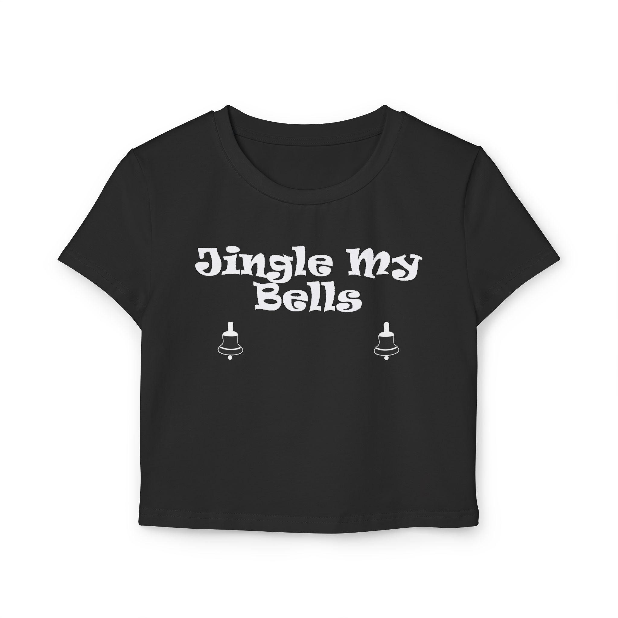 Jingle My Bells - Women's Baby Tee - Witty Twisters Fashions