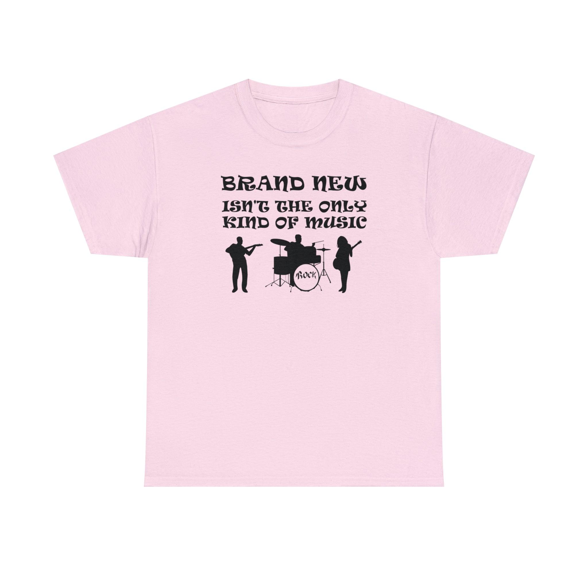 Brand New Isn't The Only Kind Of Music - T-Shirt - Witty Twisters Fashions