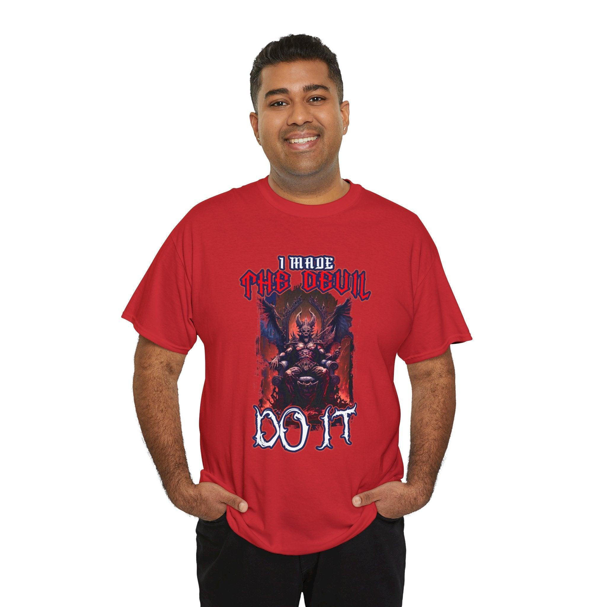 I made the devil do it - T-Shirt - Witty Twisters Fashions