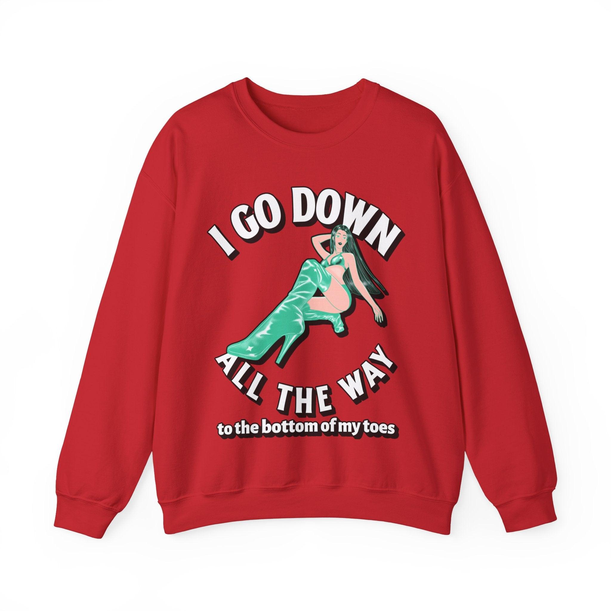 I Go Down All The Way To The Bottom Of My Toes (Sweatshirt) - Witty Twisters T-Shirts