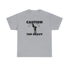 Caution Top Heavy - T-Shirt - Witty Twisters Fashions