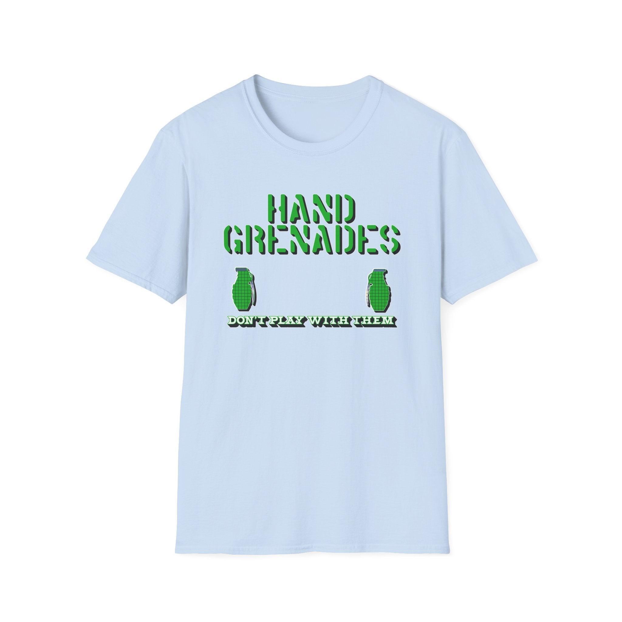 Hand Grenades Don't Play With Them - Softstyle T-shirt - Witty Twisters Fashions