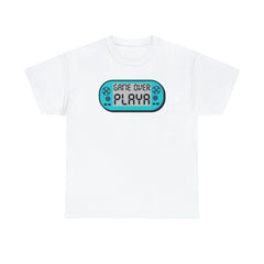 Game Over Playa - T-Shirt - Witty Twisters Fashions