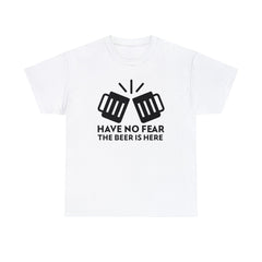 Have no fear The beer is here - T-Shirt - Witty Twisters Fashions