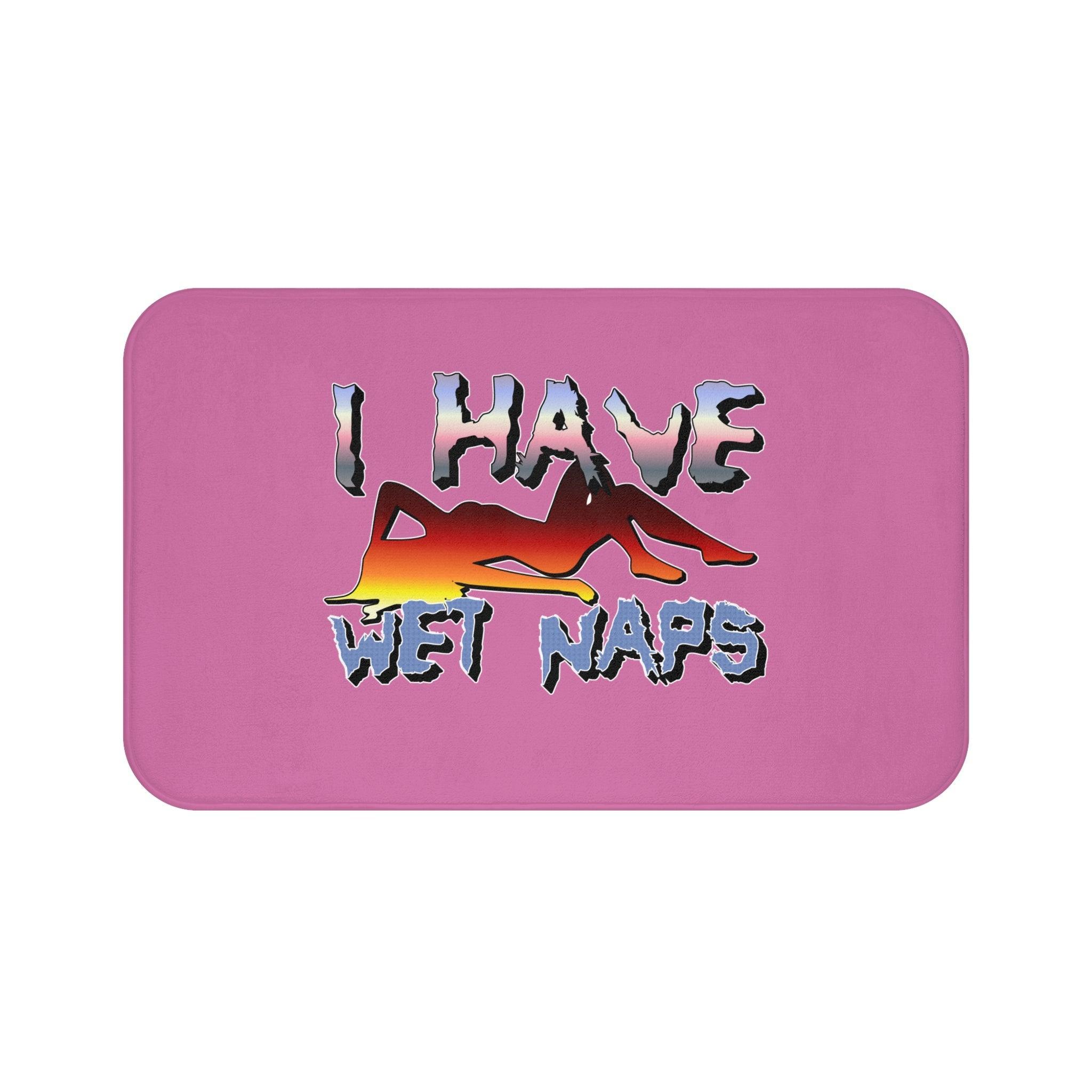 I Have Wet Naps - Bath Mat - Witty Twisters Fashions