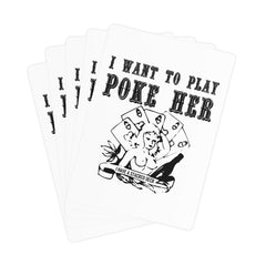 I want to play poke her - Poker Cards - Witty Twisters Fashions