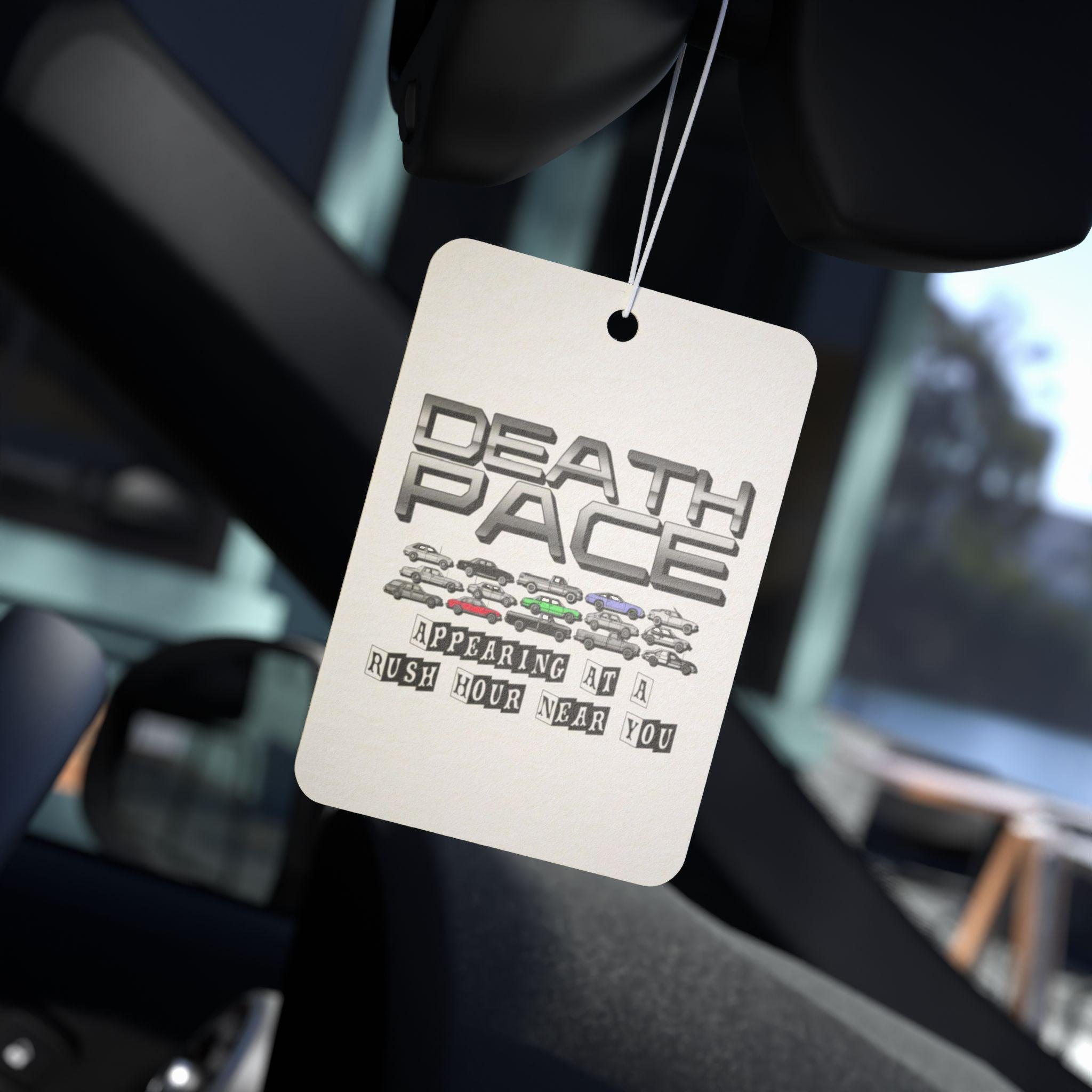 Death Pace Appearing At A Rush Hour Near You - Vehicle Air Freshener - Witty Twisters Fashions