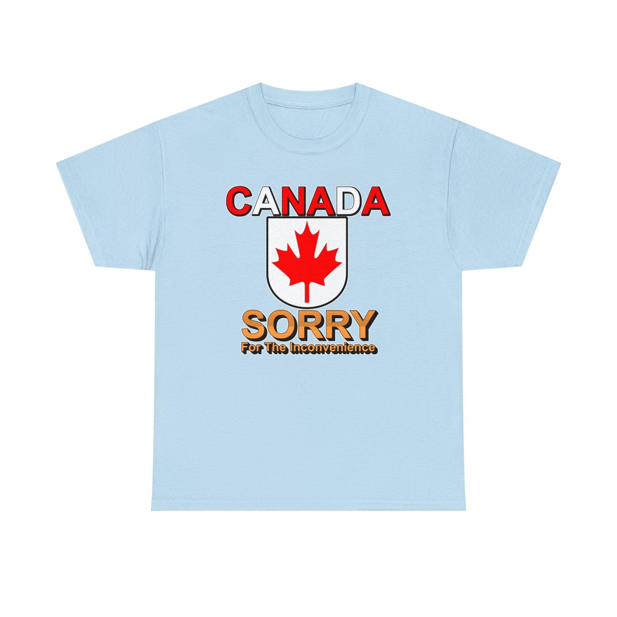 Canada Sorry for the Inconvenience - T-Shirt - Witty Twisters Fashions