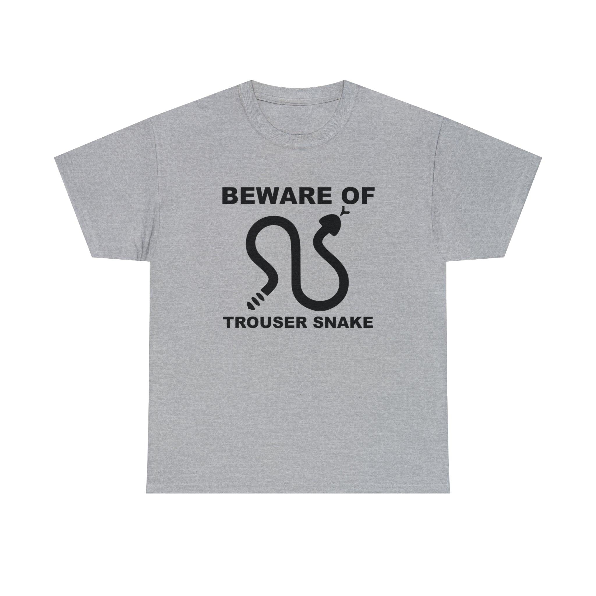 Beware Of Trouser Snake - T-Shirt - Witty Twisters Fashions