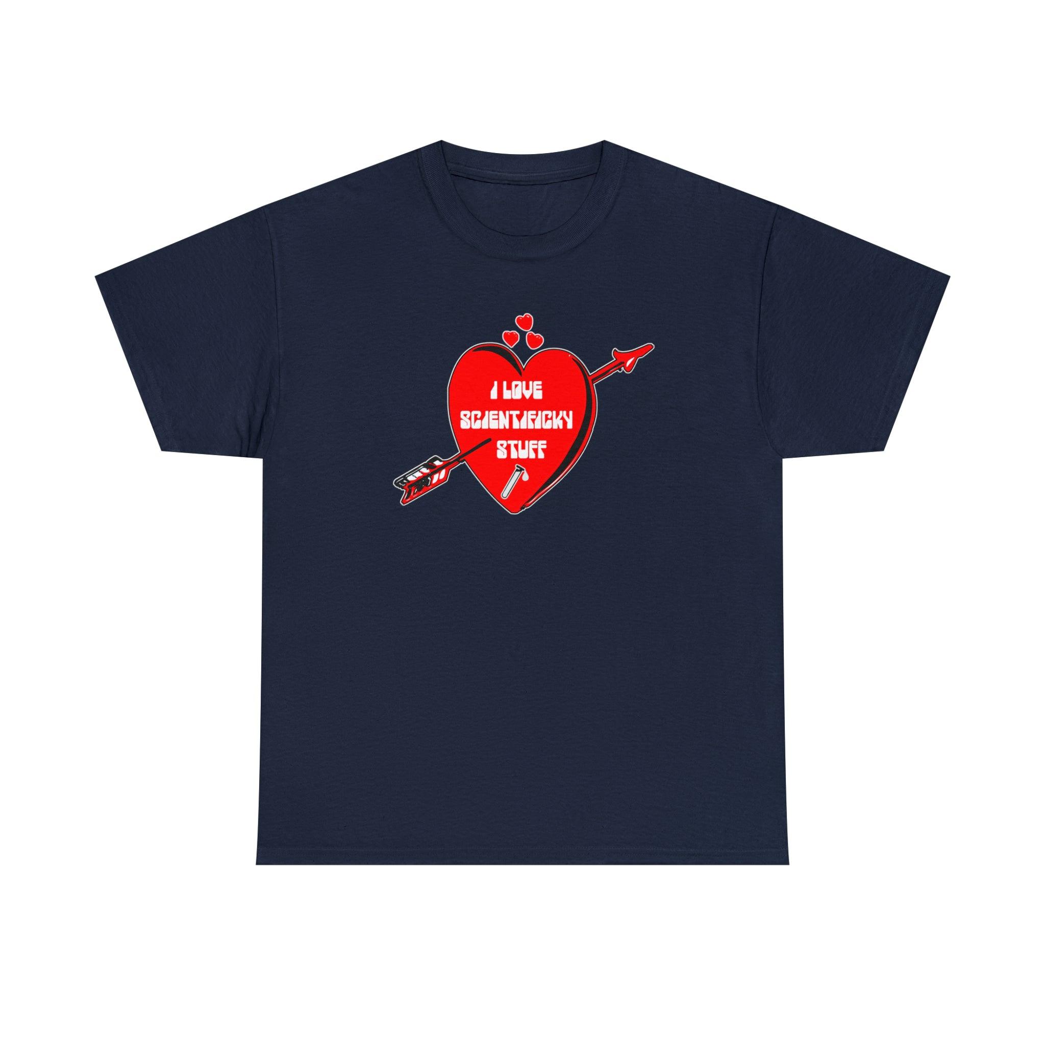 I Love Scientificky Stuff - T-Shirt - Witty Twisters Fashions