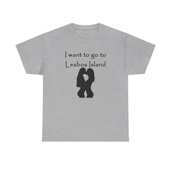 I want to go to Lesbos Island - T-Shirt - Witty Twisters Fashions