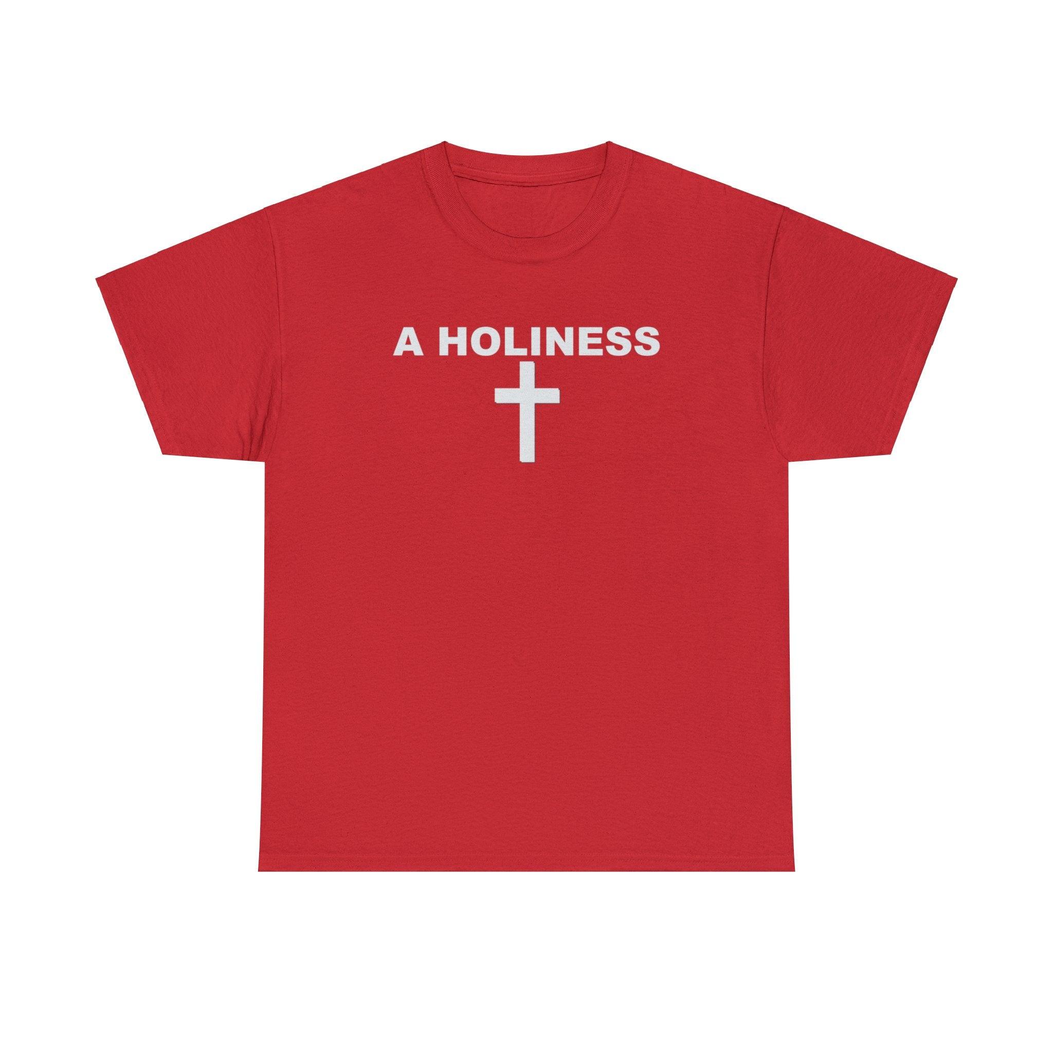 A Holiness - T-Shirt - Witty Twisters T-Shirts