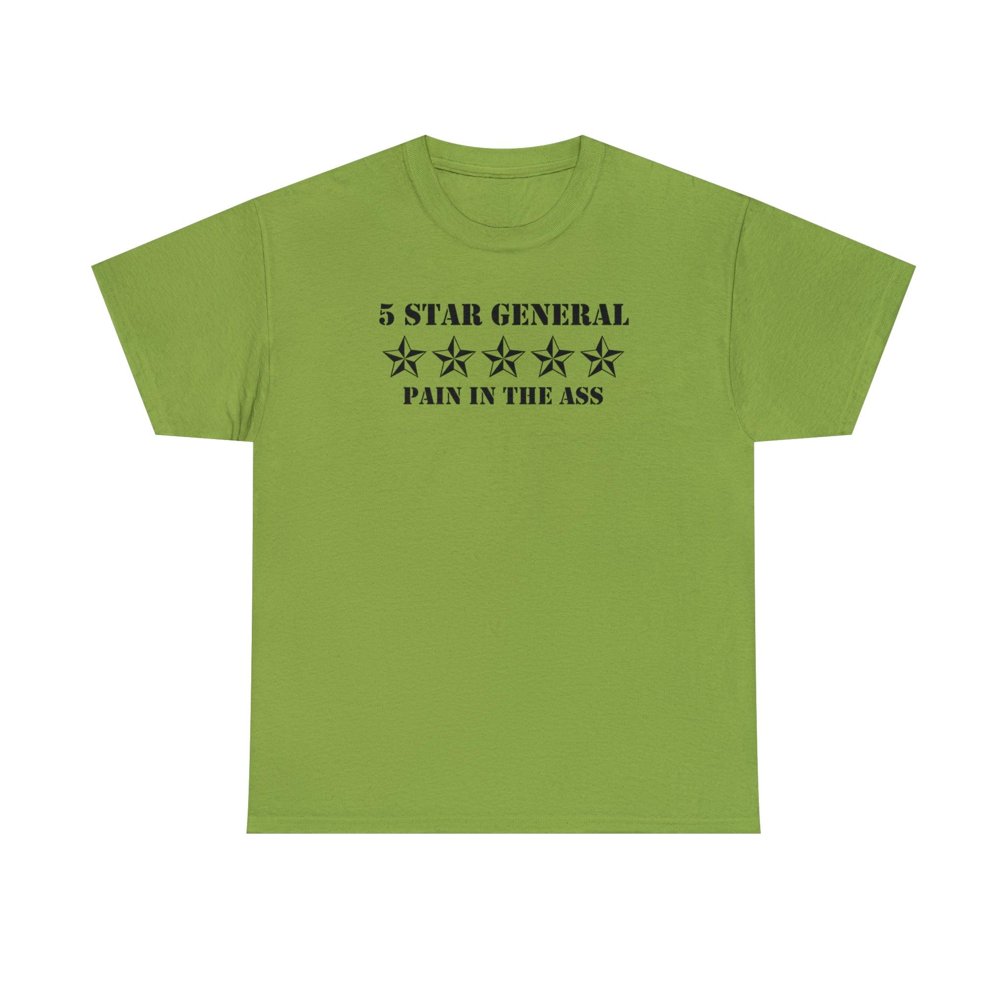 5 Star General Pain In The Ass - T-Shirt - Witty Twisters Fashions