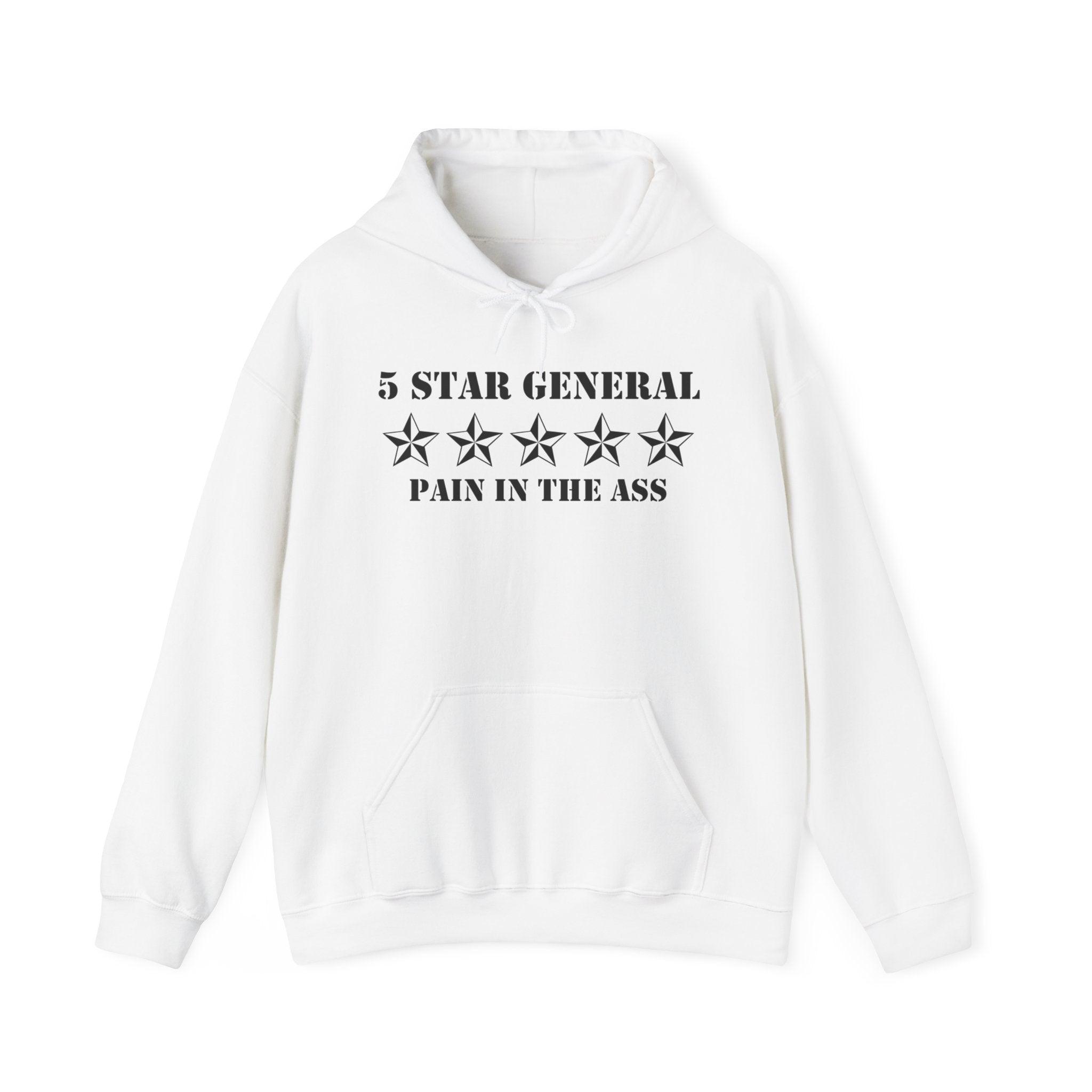 5 Star General Pain In The Ass - Hoodie - Witty Twisters Fashions