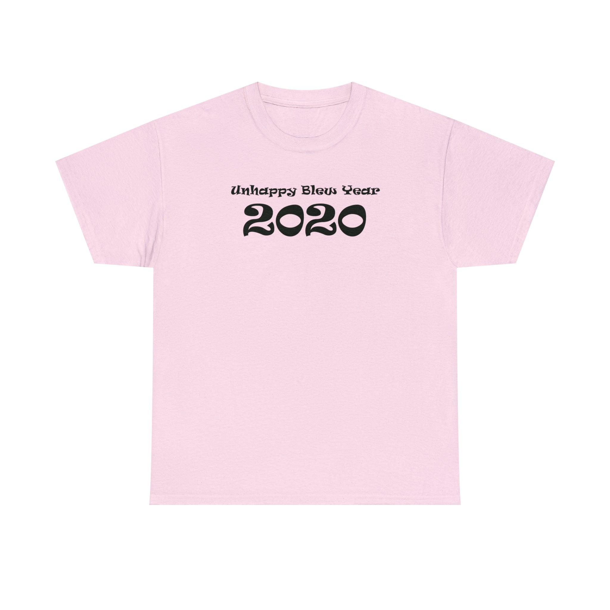 Unhappy Blew Year 2020 - T-Shirt - Witty Twisters Fashions